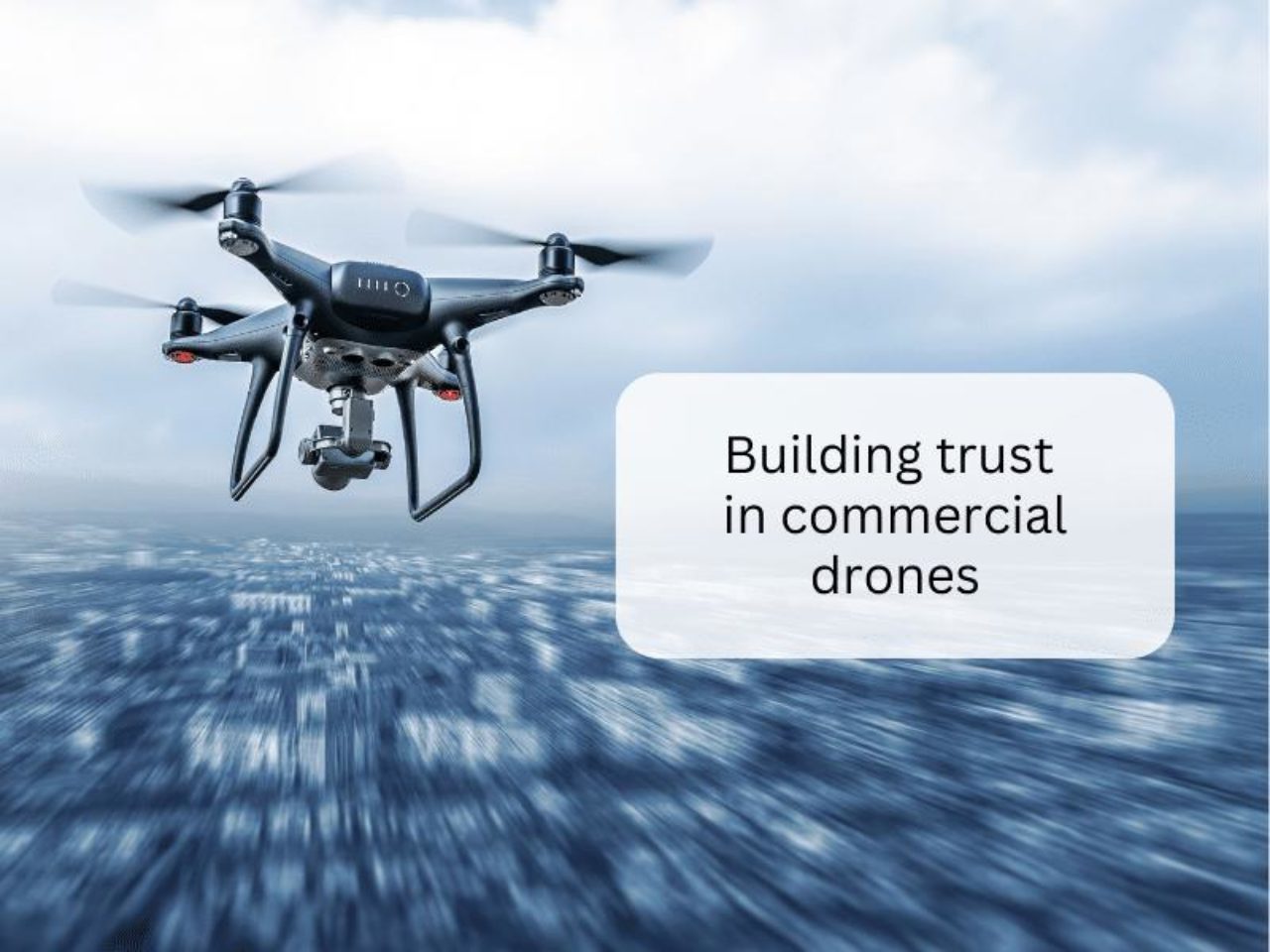 Building Trust In Commercial Drones | Coverdrone Australia